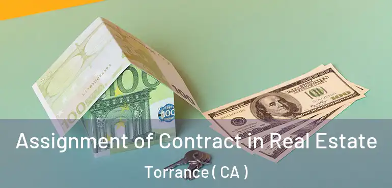  Assignment of Contract in Real Estate Torrance ( CA )