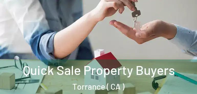  Quick Sale Property Buyers Torrance ( CA )