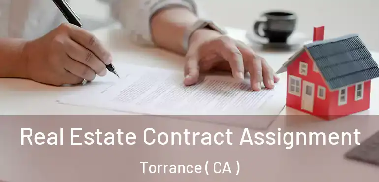  Real Estate Contract Assignment Torrance ( CA )