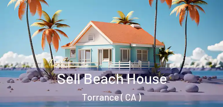  Sell Beach House Torrance ( CA )