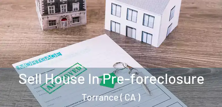  Sell House In Pre-foreclosure Torrance ( CA )