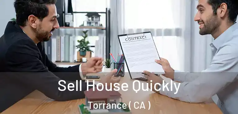  Sell House Quickly Torrance ( CA )