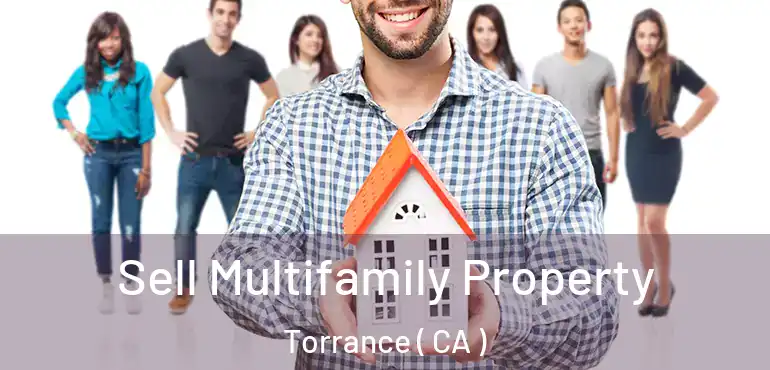  Sell Multifamily Property Torrance ( CA )